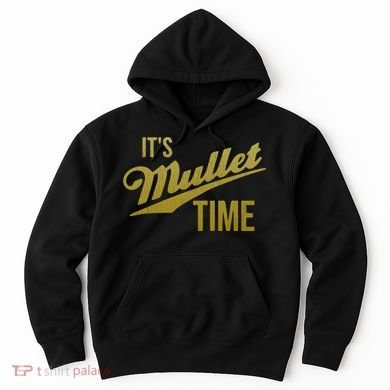 It's Mullet Time, Funny Redneck Mullet Hoodie