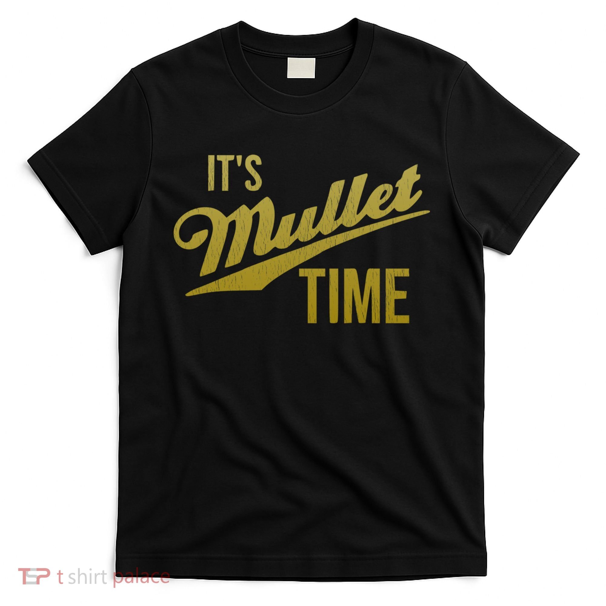 It's Mullet Time, Funny Redneck Mullet T-Shirt