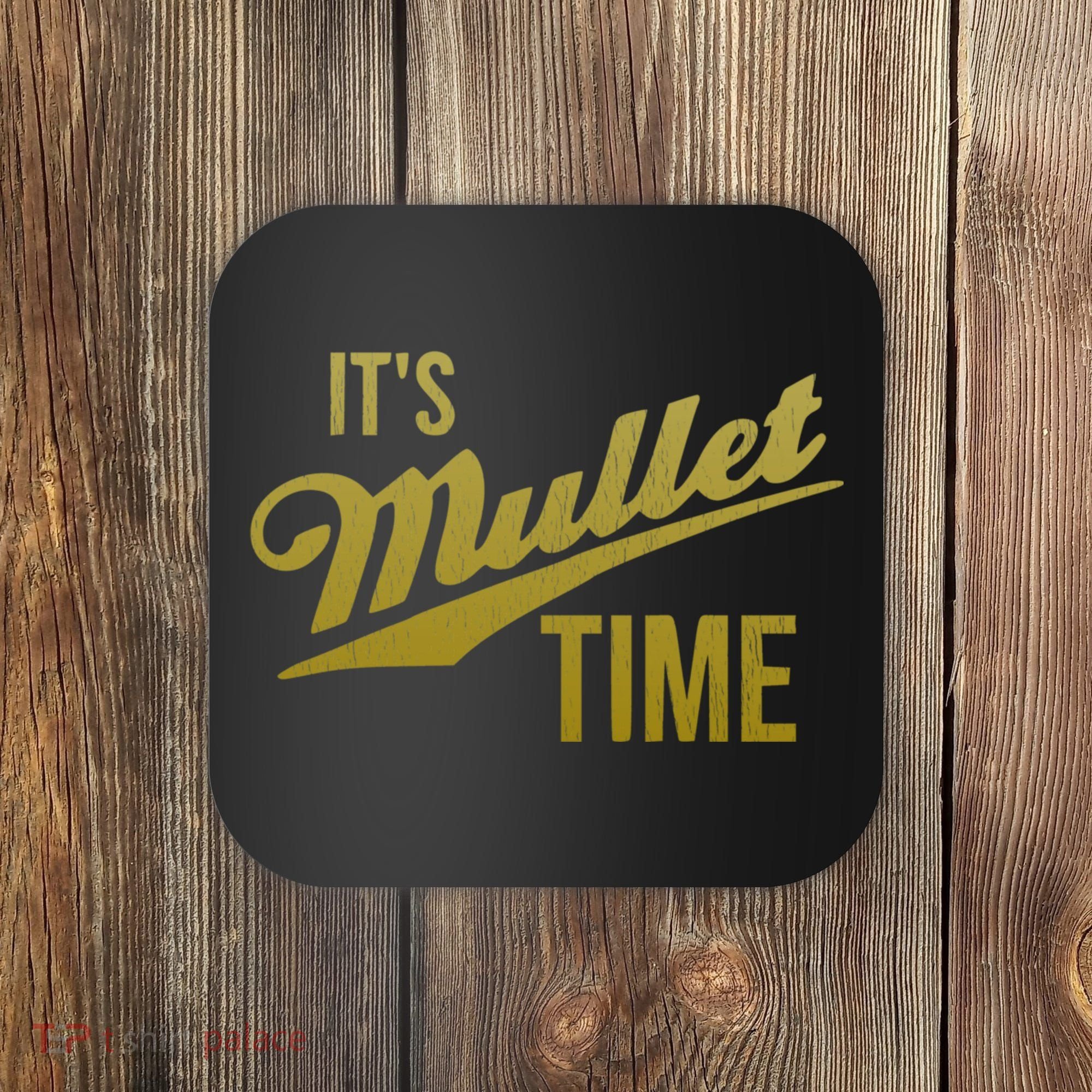 It's Mullet Time, Funny Redneck Mullet Coaster