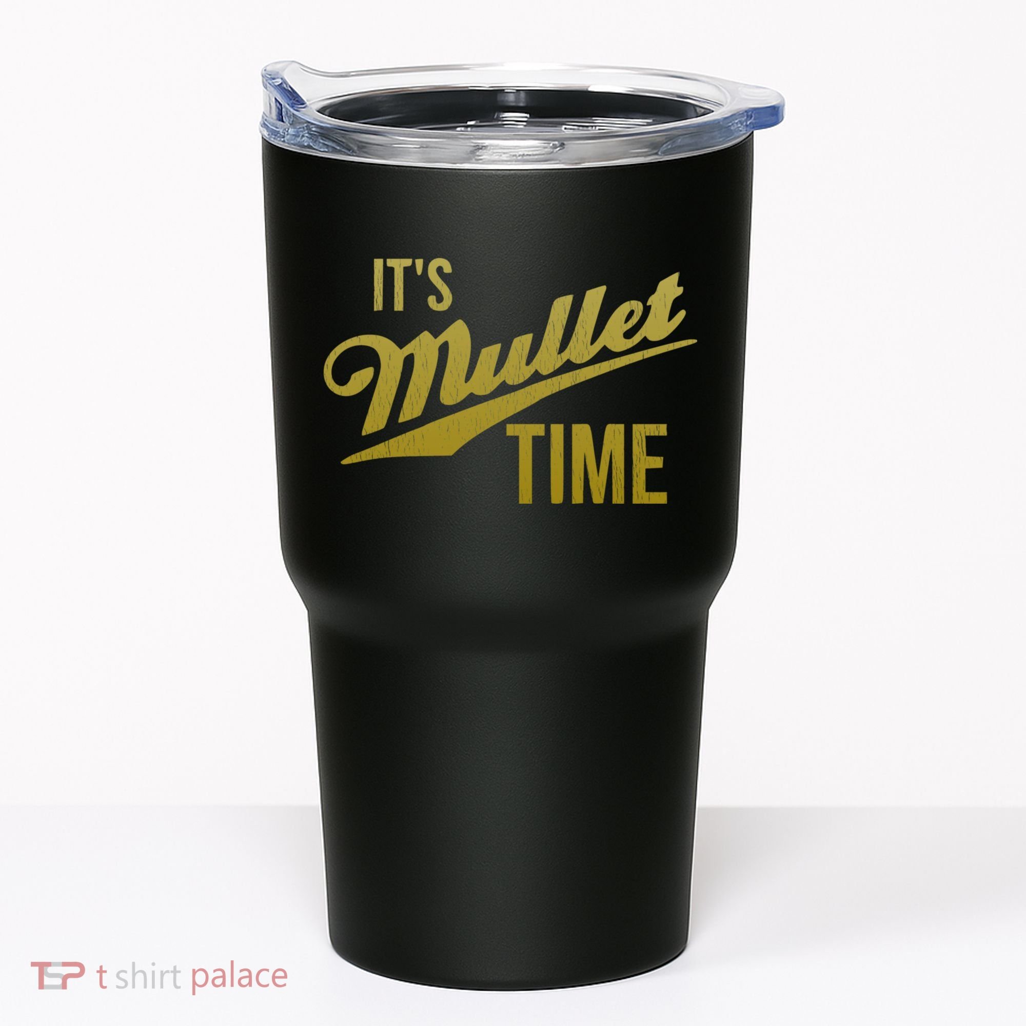 It's Mullet Time, Funny Redneck Mullet Tumbler