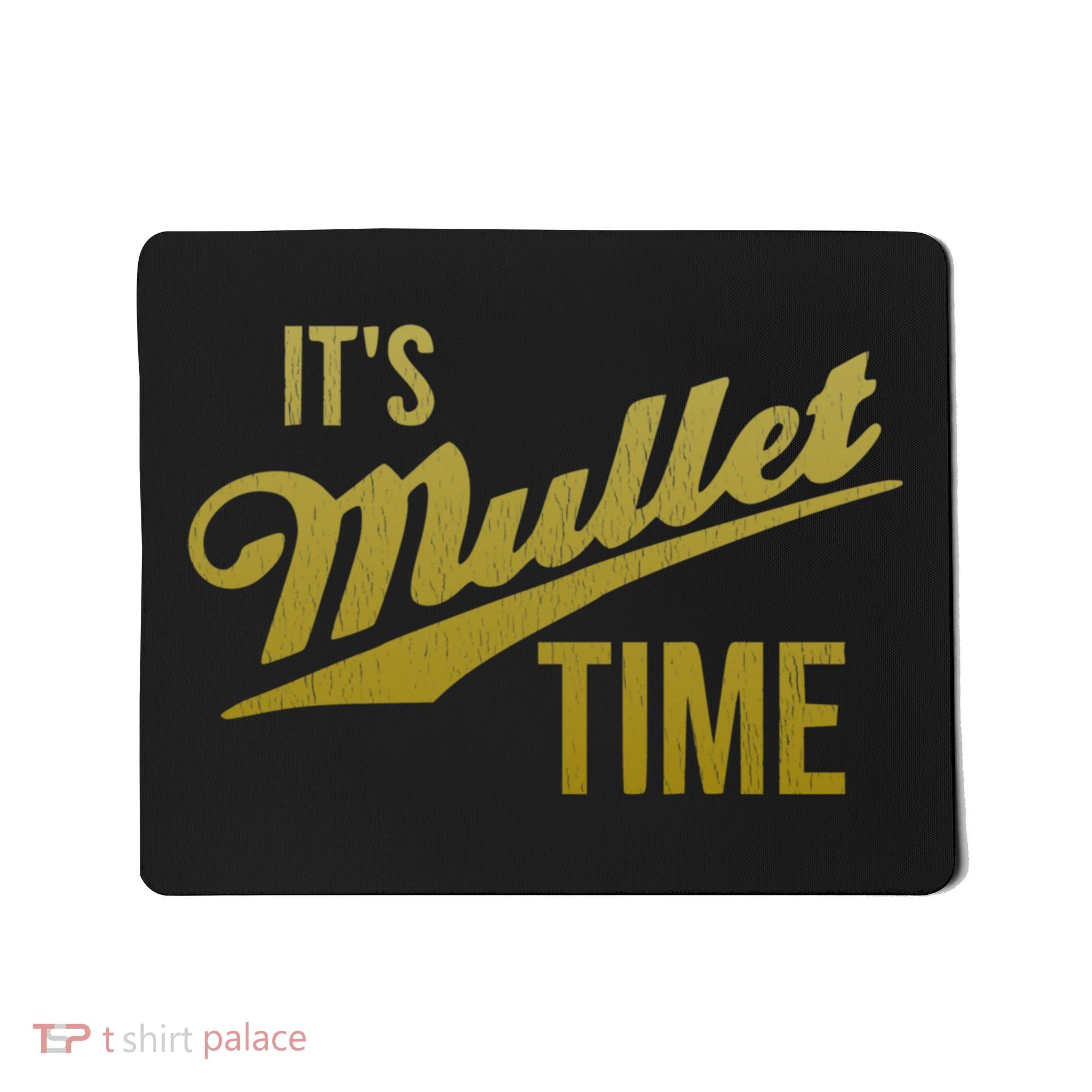 It's Mullet Time, Funny Redneck Mullet Mousepad