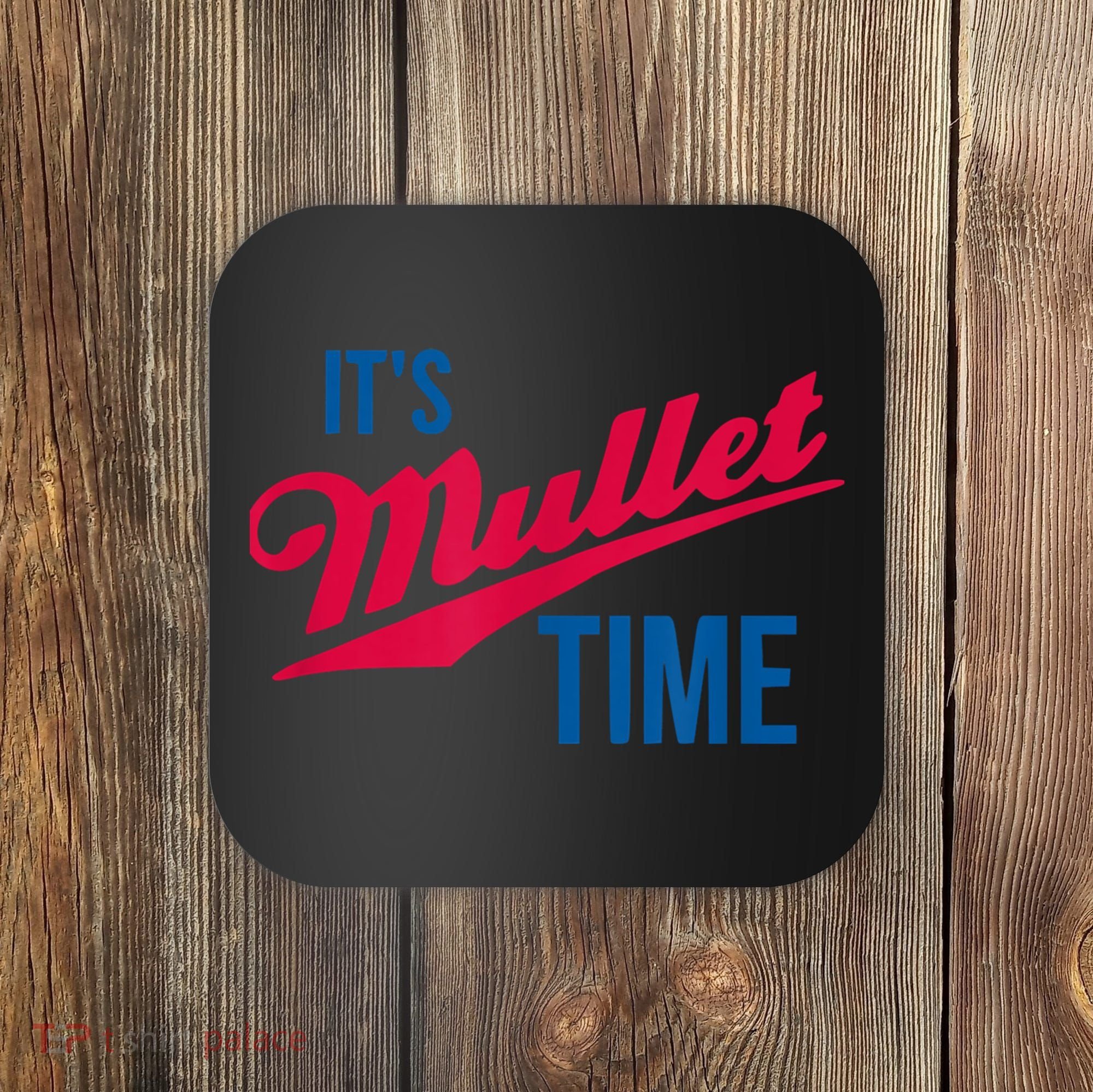 It's Mullet Time, Funny Redneck Mullet Coaster