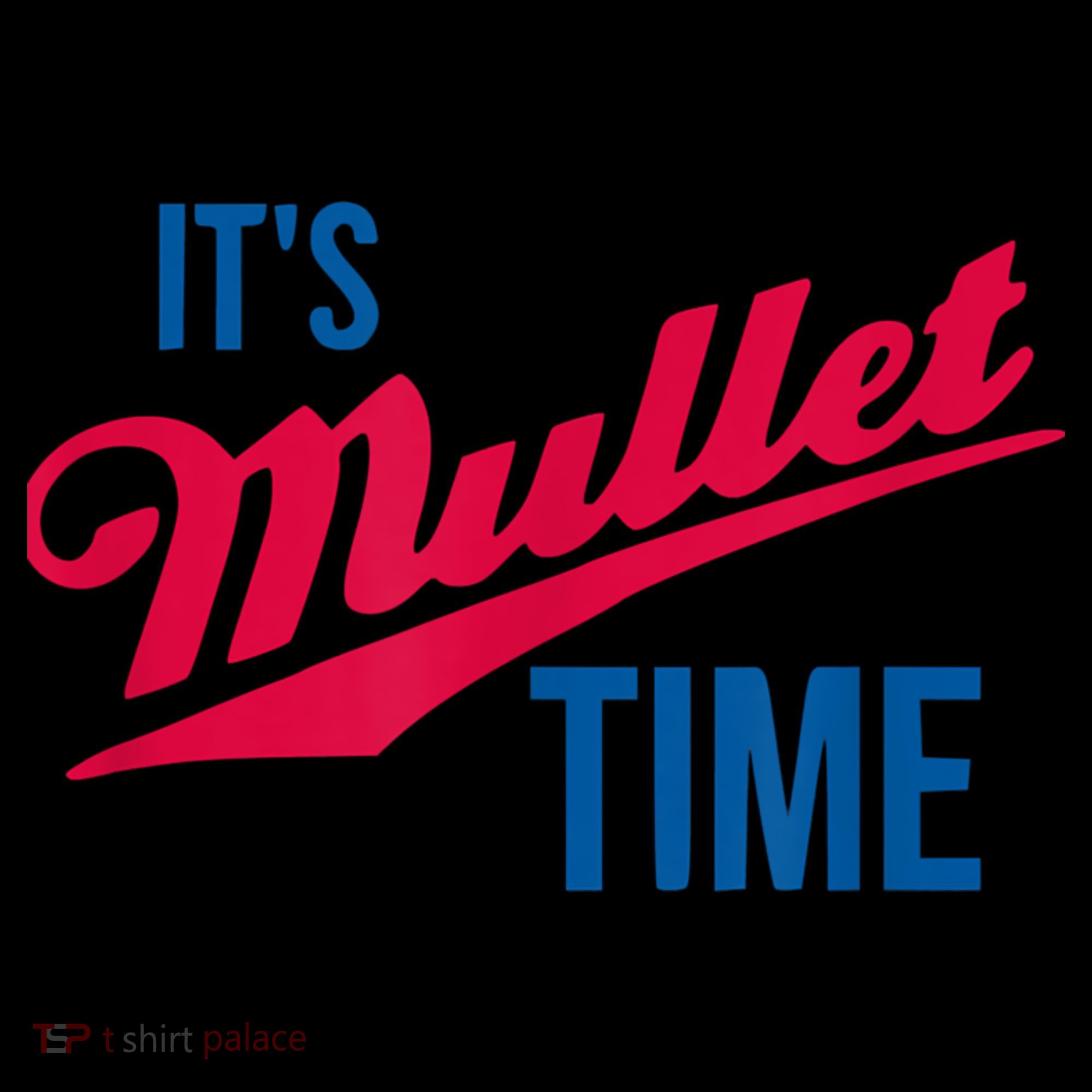 It's Mullet Time, Funny Redneck Mullet Coaster