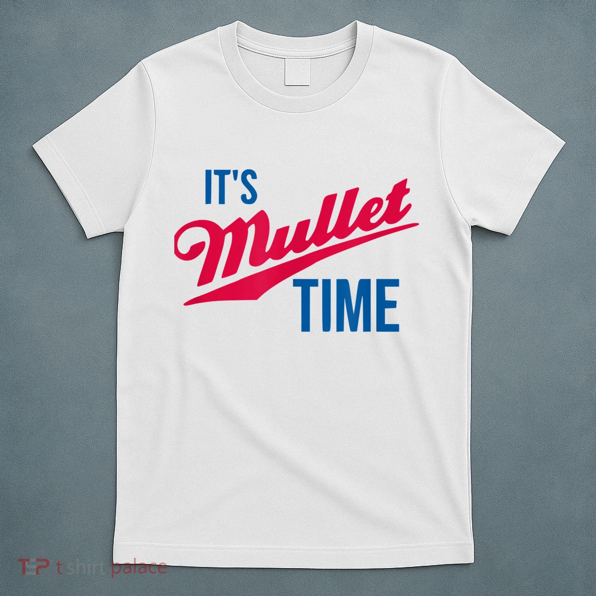 It's Mullet Time, Funny Redneck Mullet T-Shirt