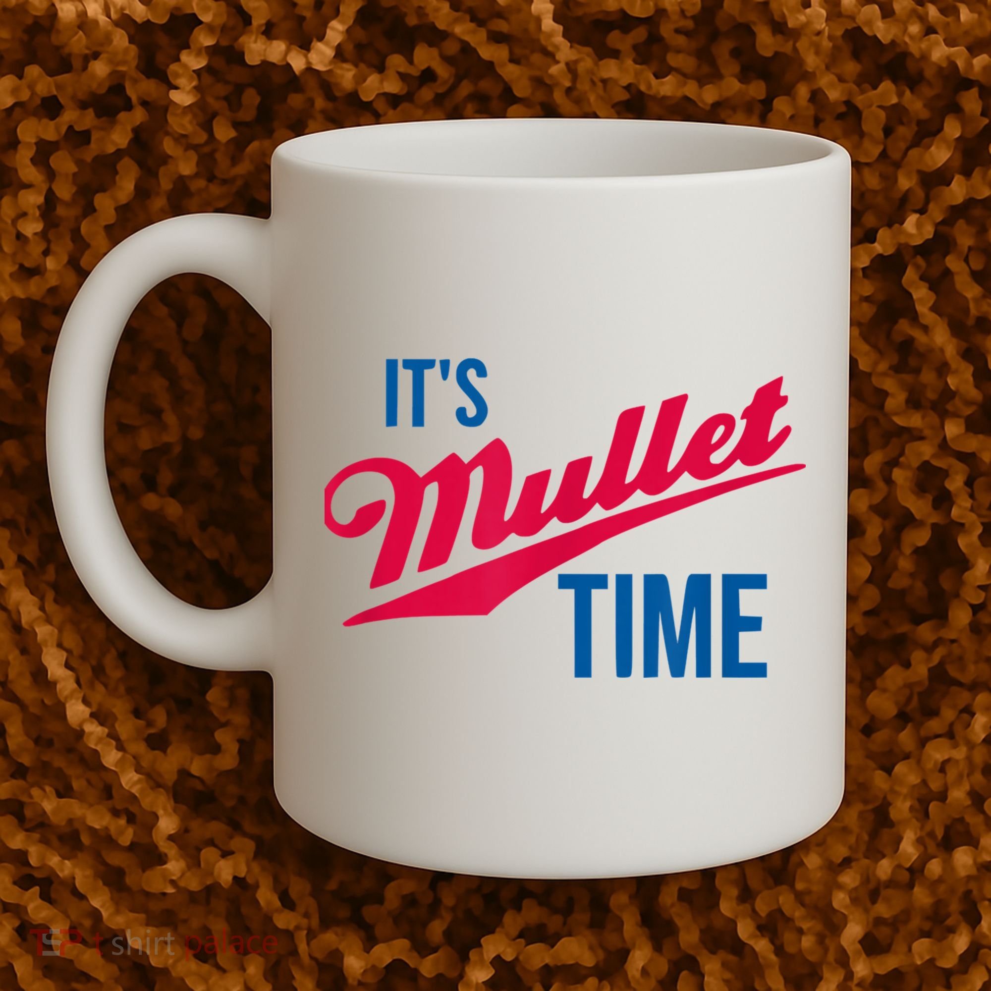 It's Mullet Time, Funny Redneck Mullet Coffee Mug