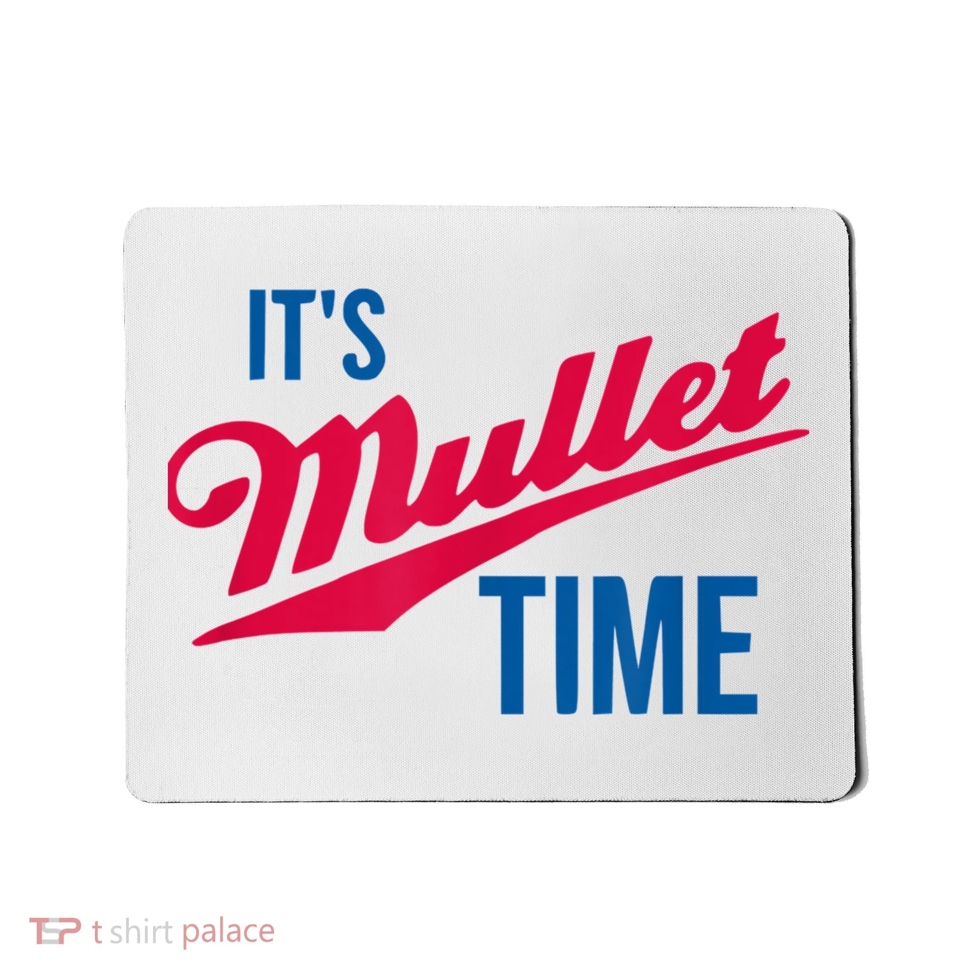 It's Mullet Time, Funny Redneck Mullet Mousepad