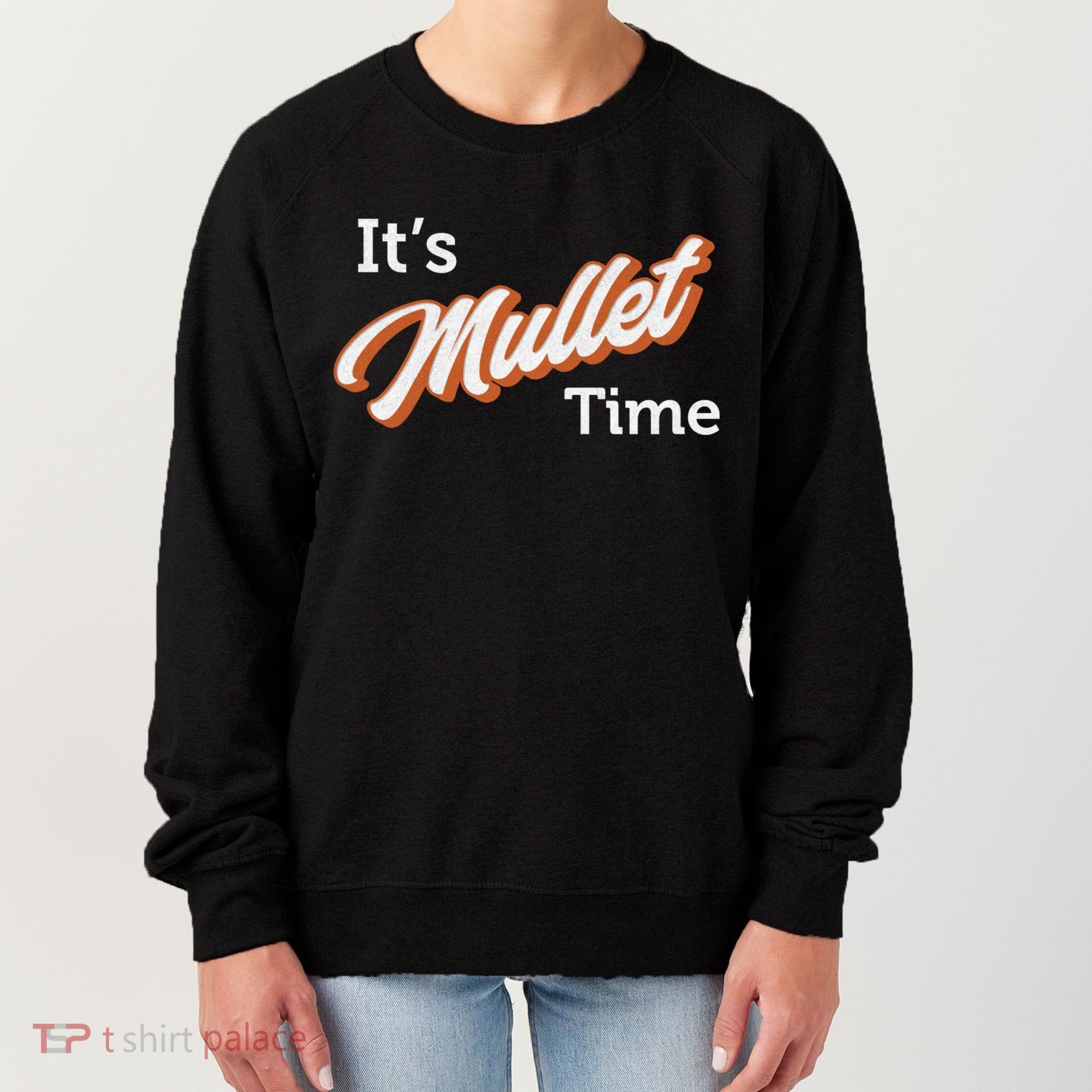 It's Mullet Time, Funny Redneck Mullet Women's Sweatshirt
