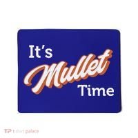 It's Mullet Time, Funny Redneck Mullet Mousepad thumb 0