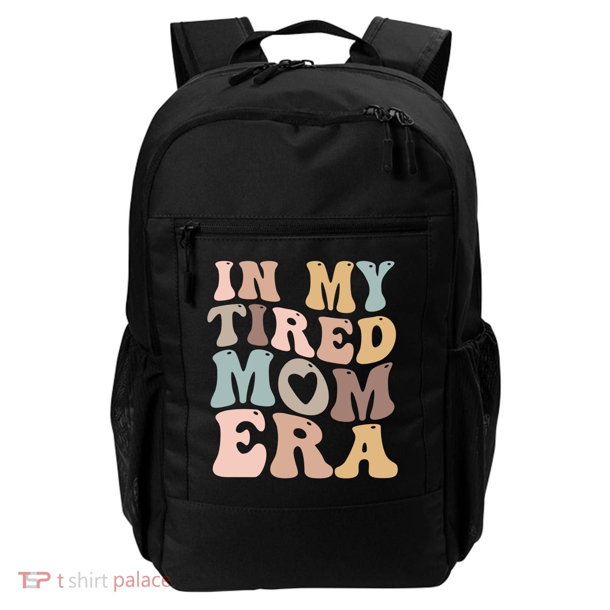 In My Tired Mom Era For Mamas Gift Backpack