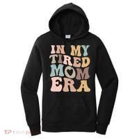 In My Tired Mom Era For Mamas Gift Women's Hoodie thumb 0