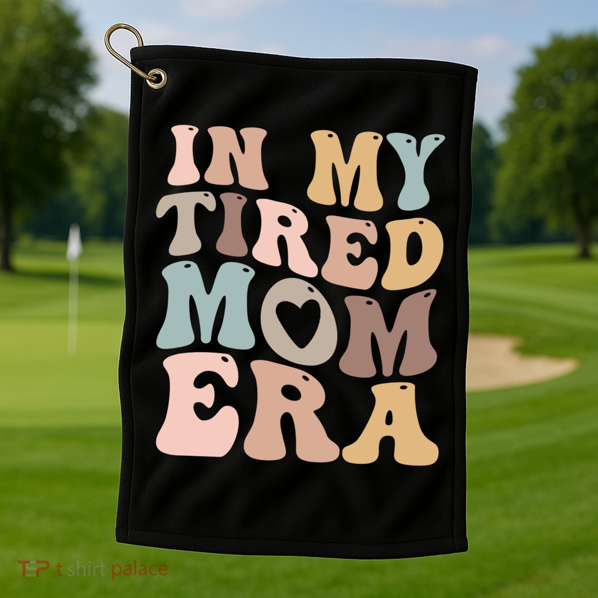 In My Tired Mom Era For Mamas Gift Golf Towel