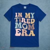 In My Tired Mom Era For Mamas Gift T-Shirt thumb 5