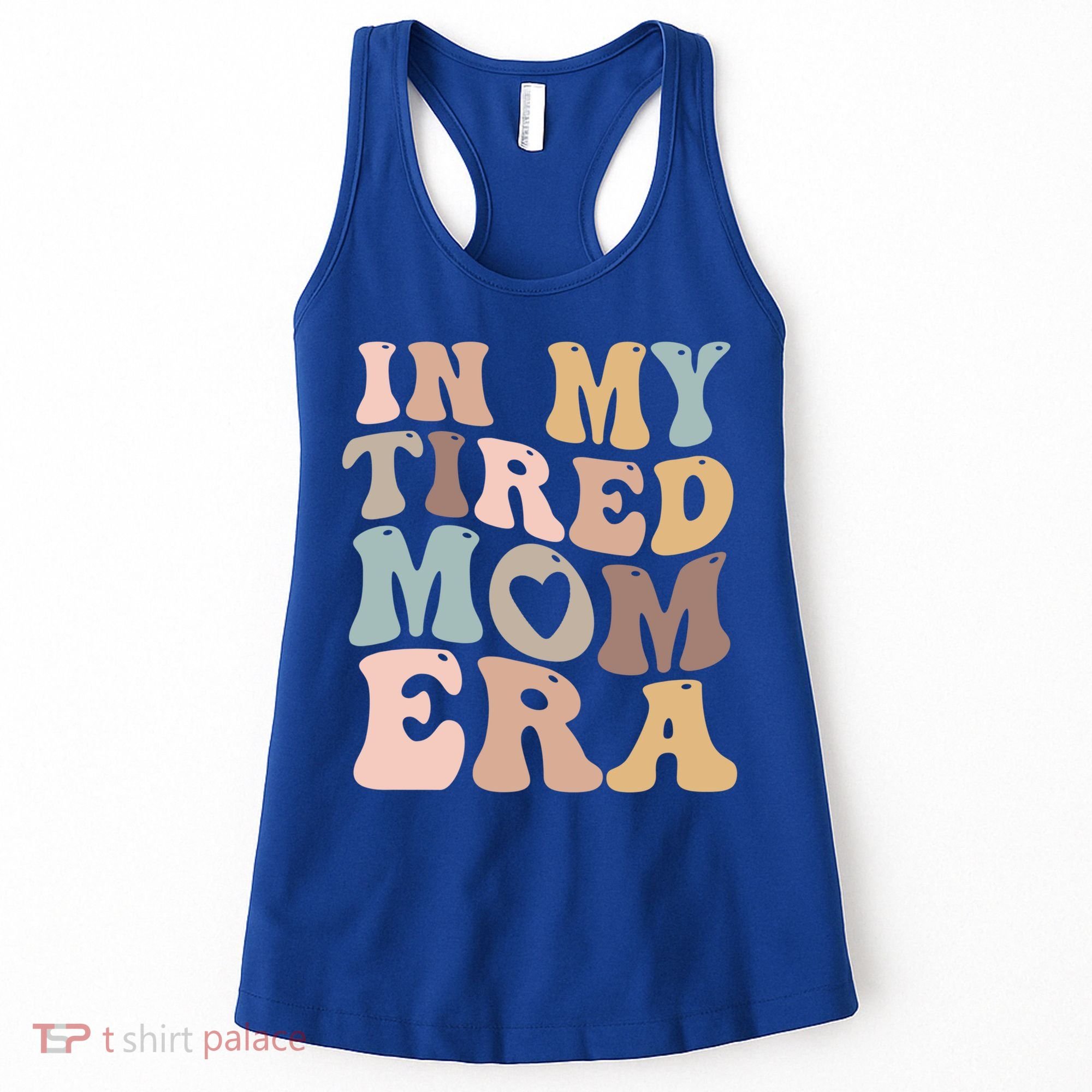 In My Tired Mom Era For Mamas Gift Women's Tank Top