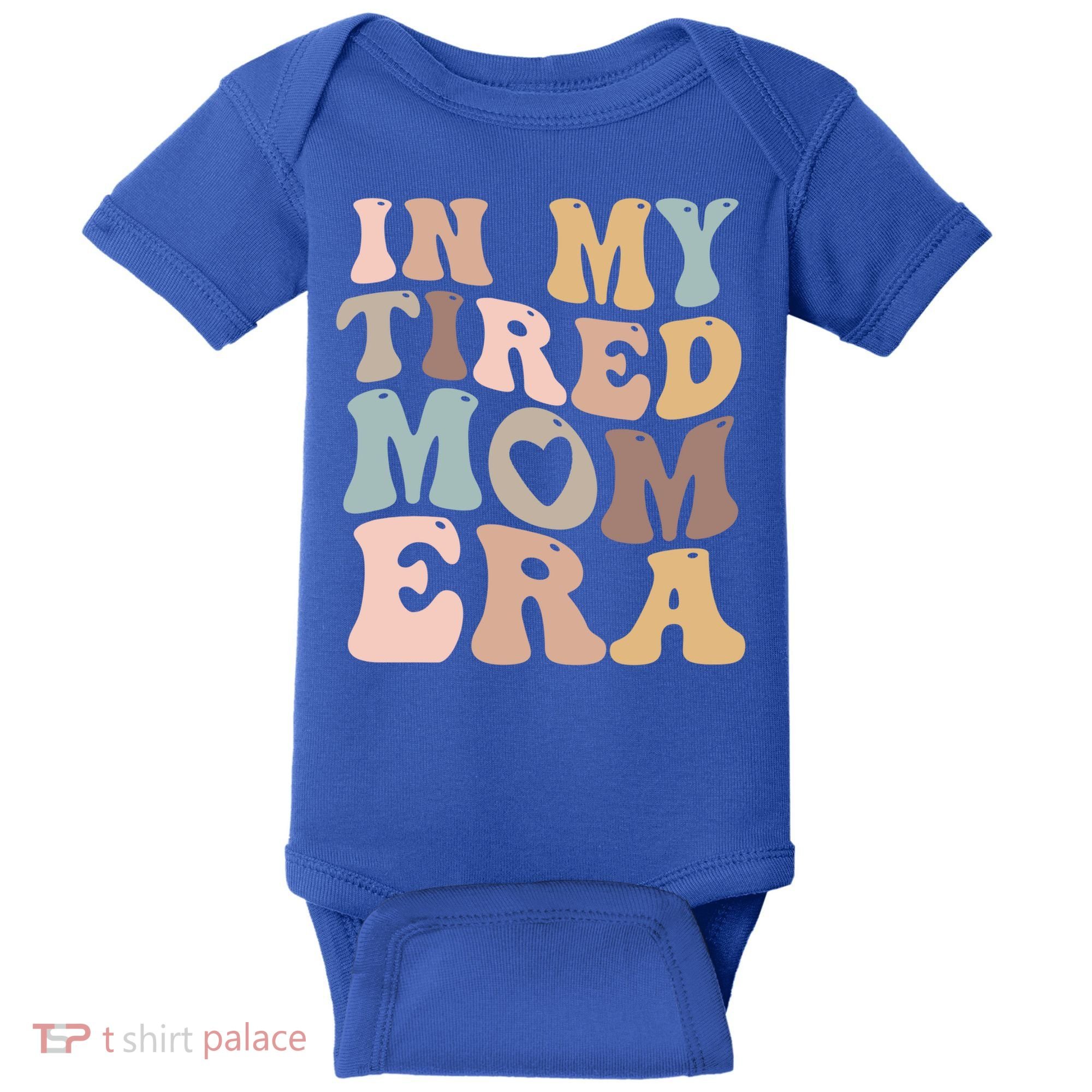 In My Tired Mom Era For Mamas Gift Baby Bodysuit