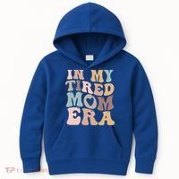 In My Tired Mom Era For Mamas Gift Kids Hoodie thumb 0