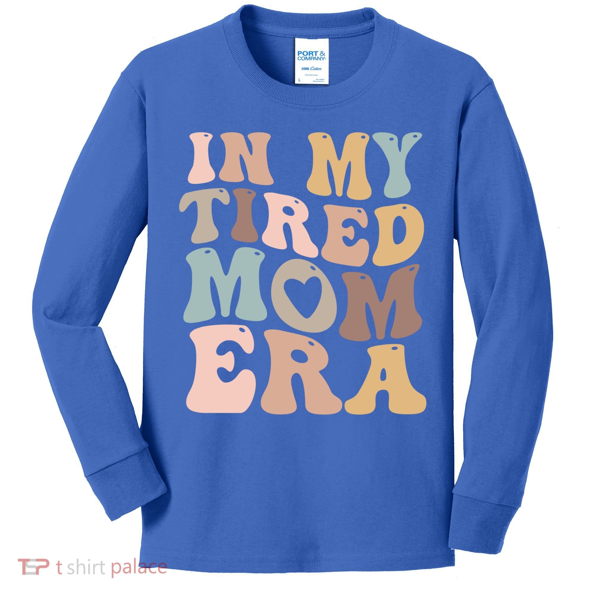In My Tired Mom Era For Mamas Gift Kids Long Sleeve Shirt