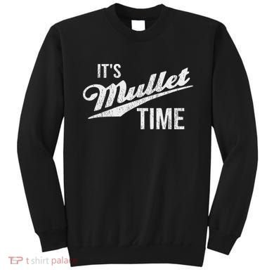 It's Mullet Time, Funny Redneck Mullet Sweatshirt