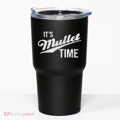 It's Mullet Time, Funny Redneck Mullet Tumbler