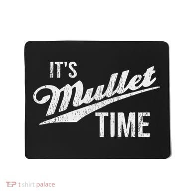 It's Mullet Time, Funny Redneck Mullet Mousepad
