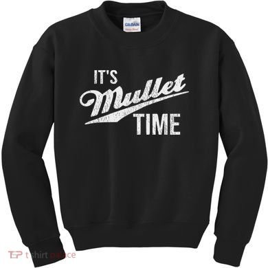 It's Mullet Time, Funny Redneck Mullet Kids Sweatshirt