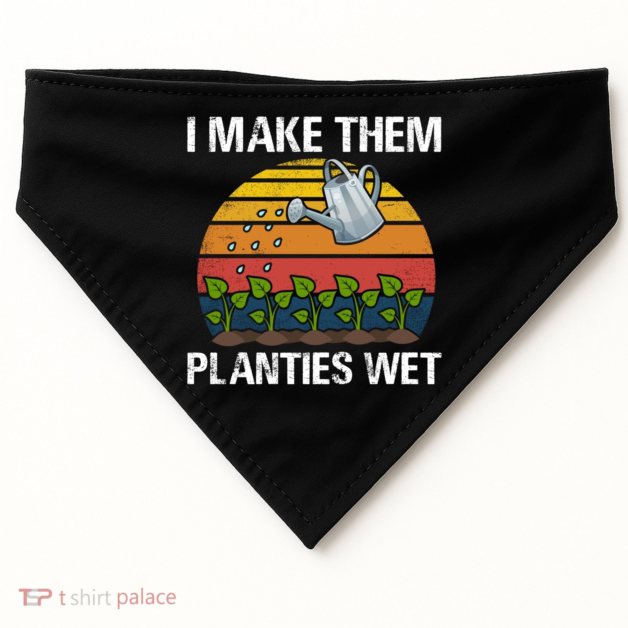 I Make Them Planties Wet Funny Gardening Saying Gift USA-Made Doggie Bandana