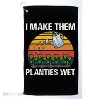 I Make Them Planties Wet Funny Gardening Saying Gift Golf Towel thumb 0