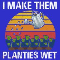 I Make Them Planties Wet Funny Gardening Saying Gift Polo thumb 2