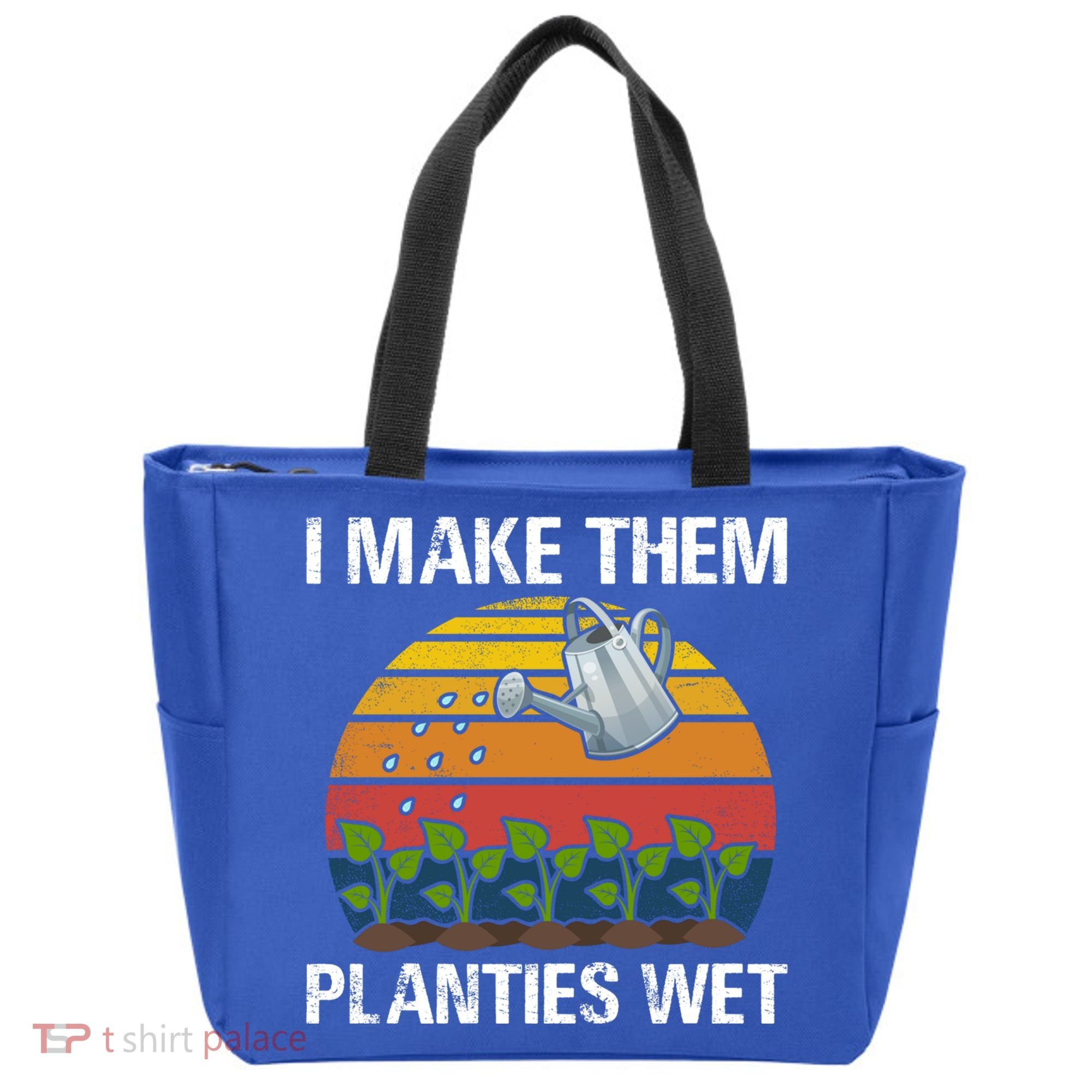 I Make Them Planties Wet Funny Gardening Saying Gift Tote Bag