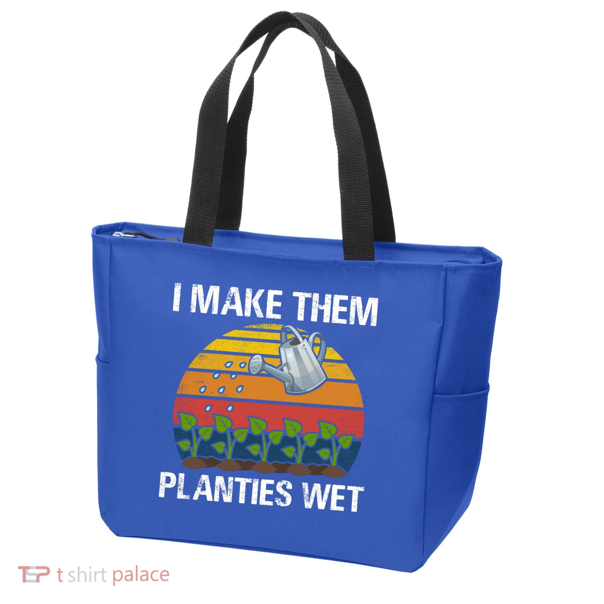 I Make Them Planties Wet Funny Gardening Saying Gift Tote Bag