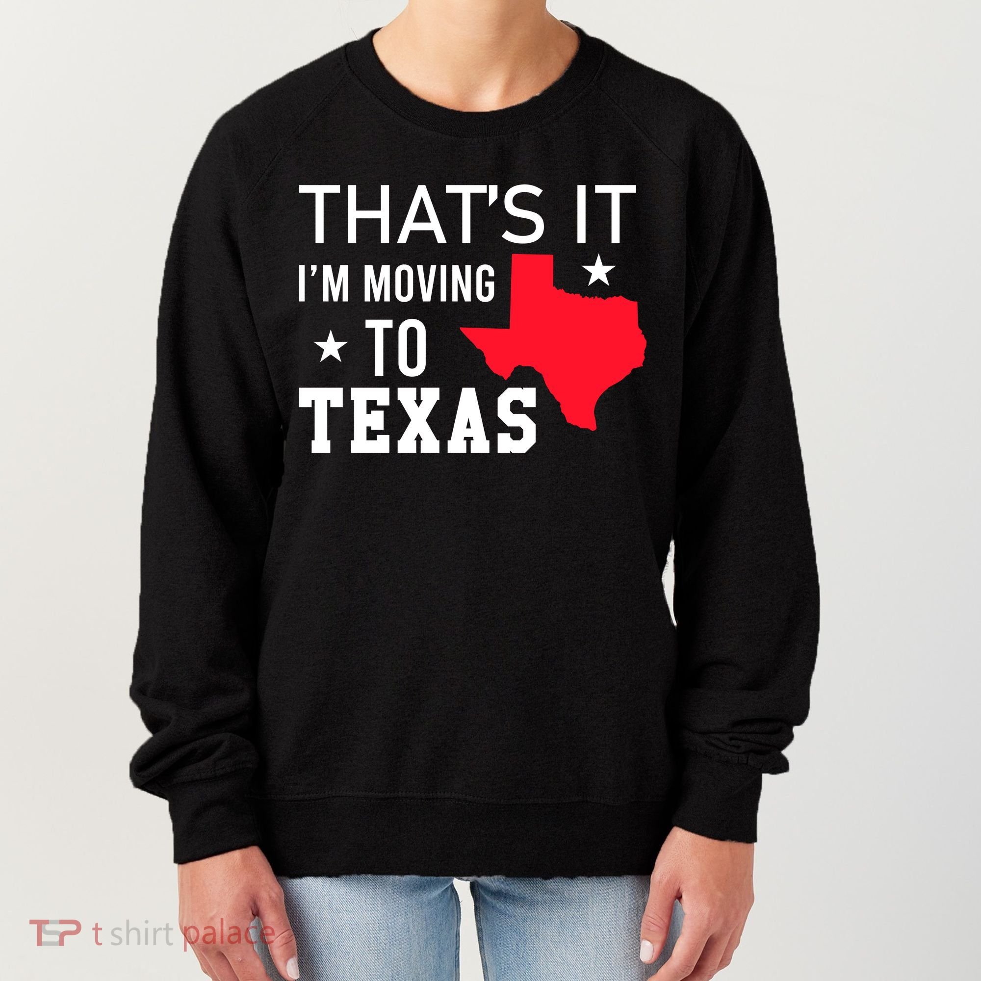 Im Moving To Texas Women's Sweatshirt