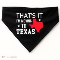 Im Moving To Texas USA-Made Doggie Bandana thumb 0