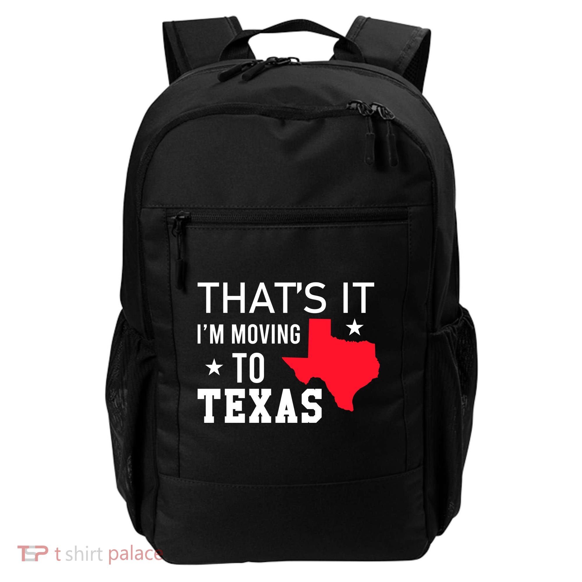 Im Moving To Texas Backpack