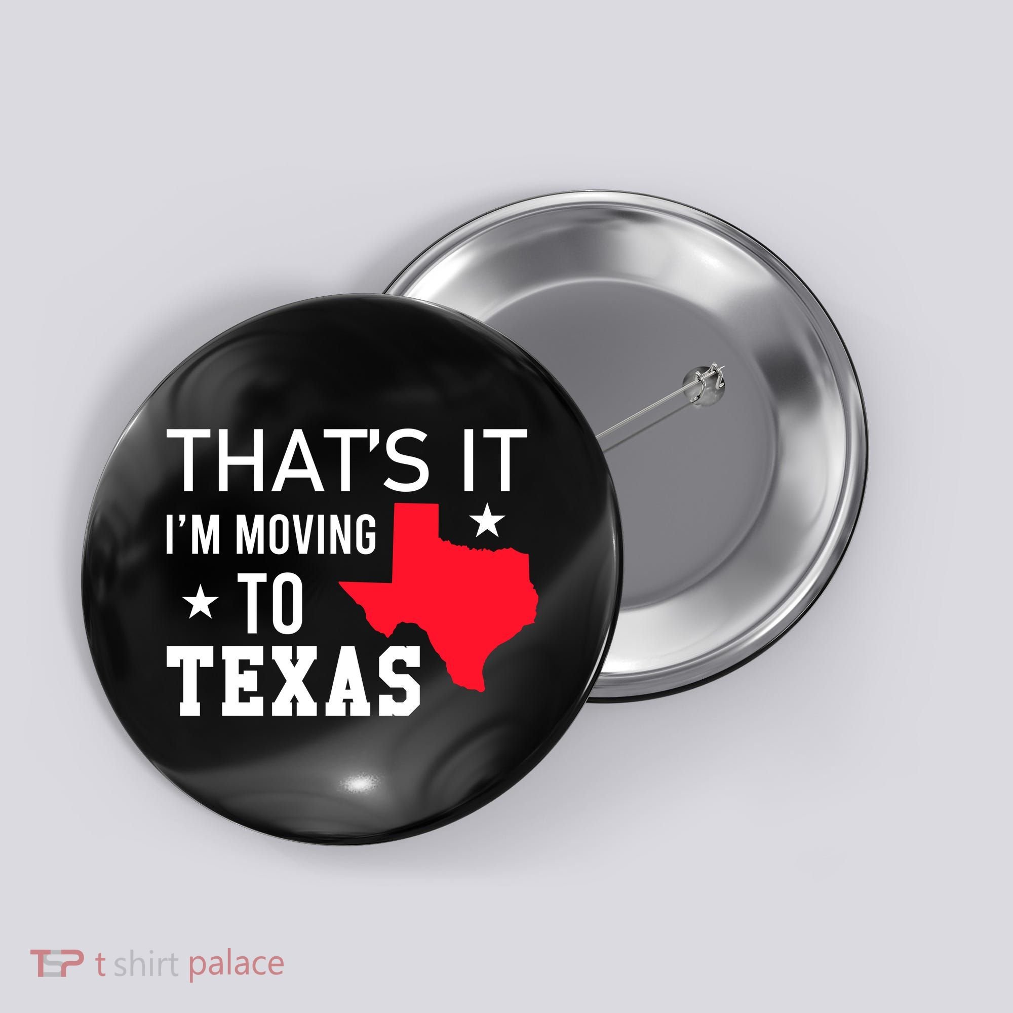 Im Moving To Texas Button