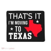 Im Moving To Texas Mousepad thumb 0