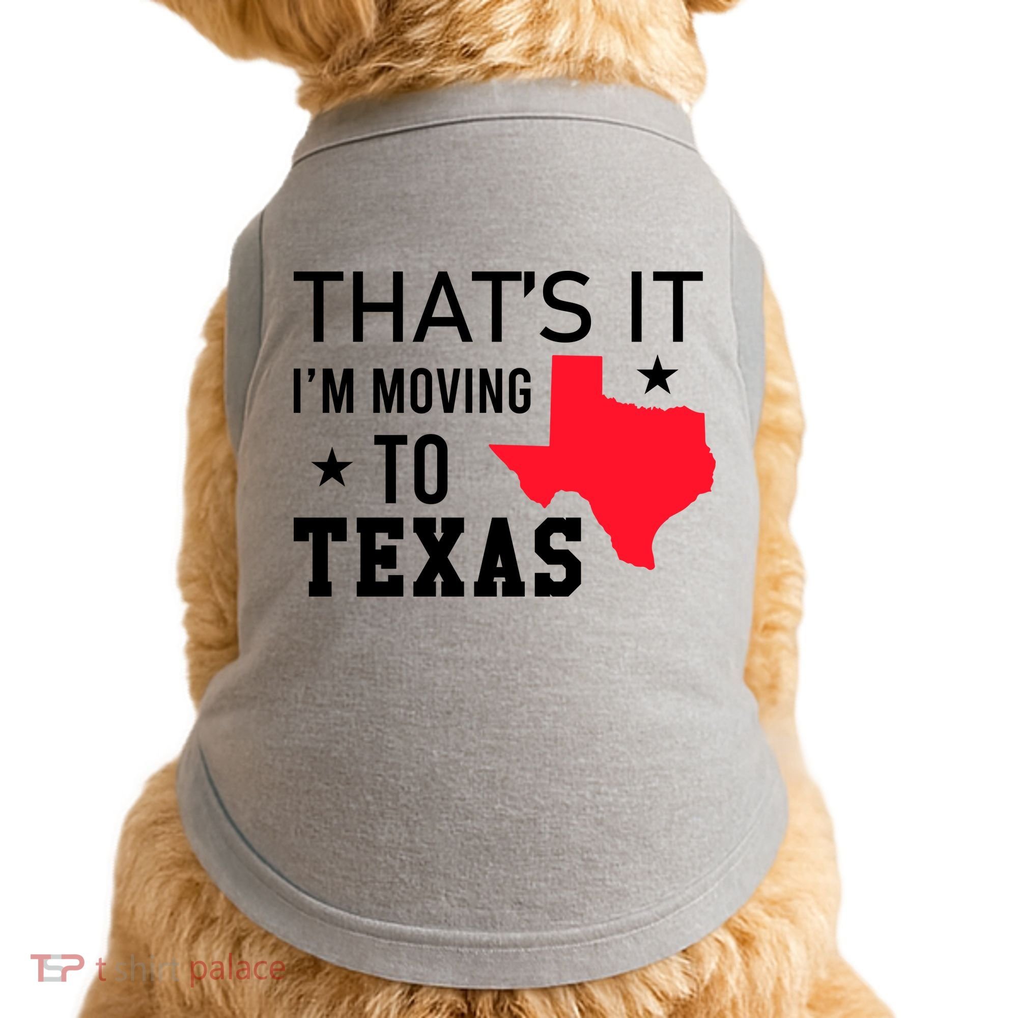 Im Moving To Texas Doggie Tank