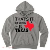 Im Moving To Texas Hoodie thumb 0