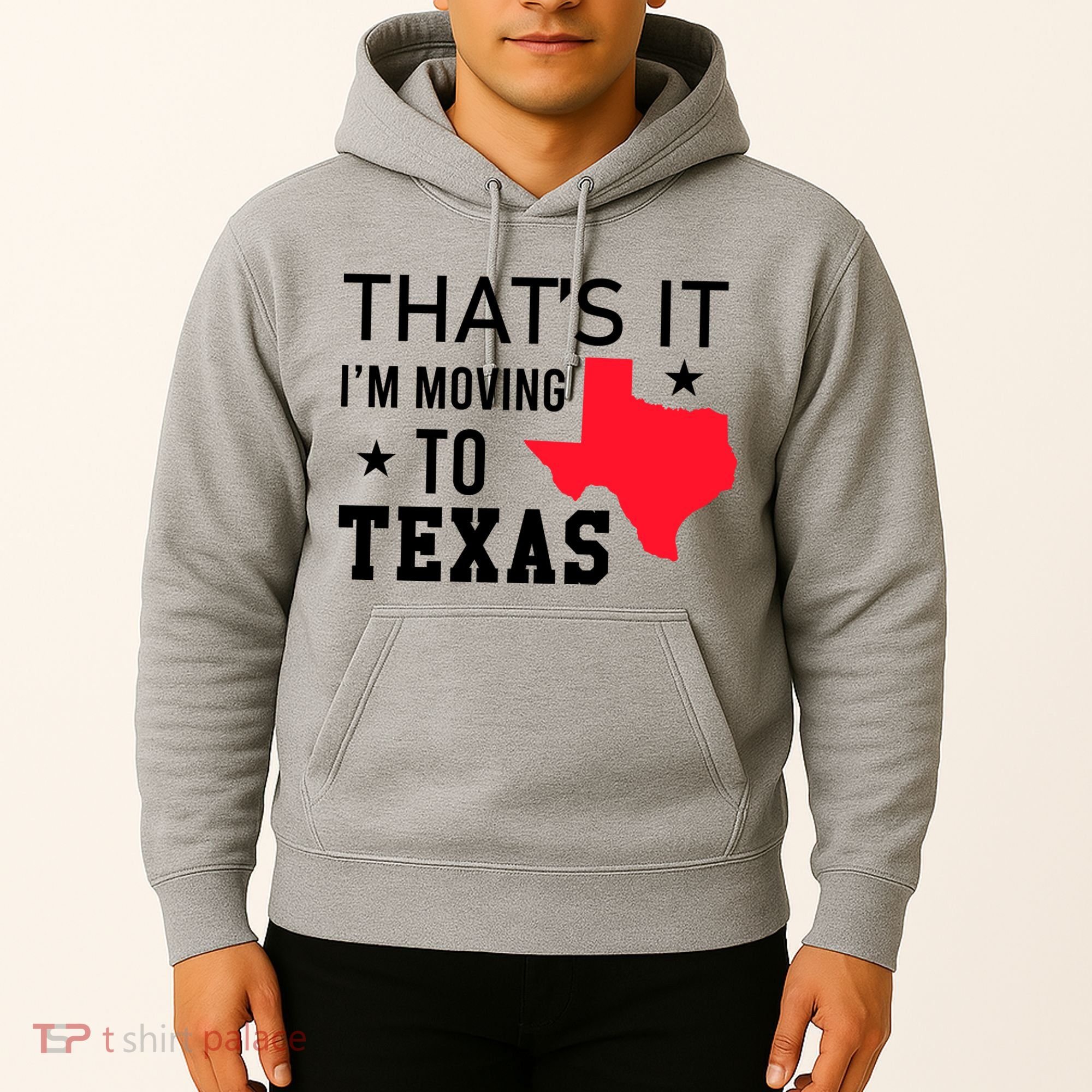 Im Moving To Texas Hoodie