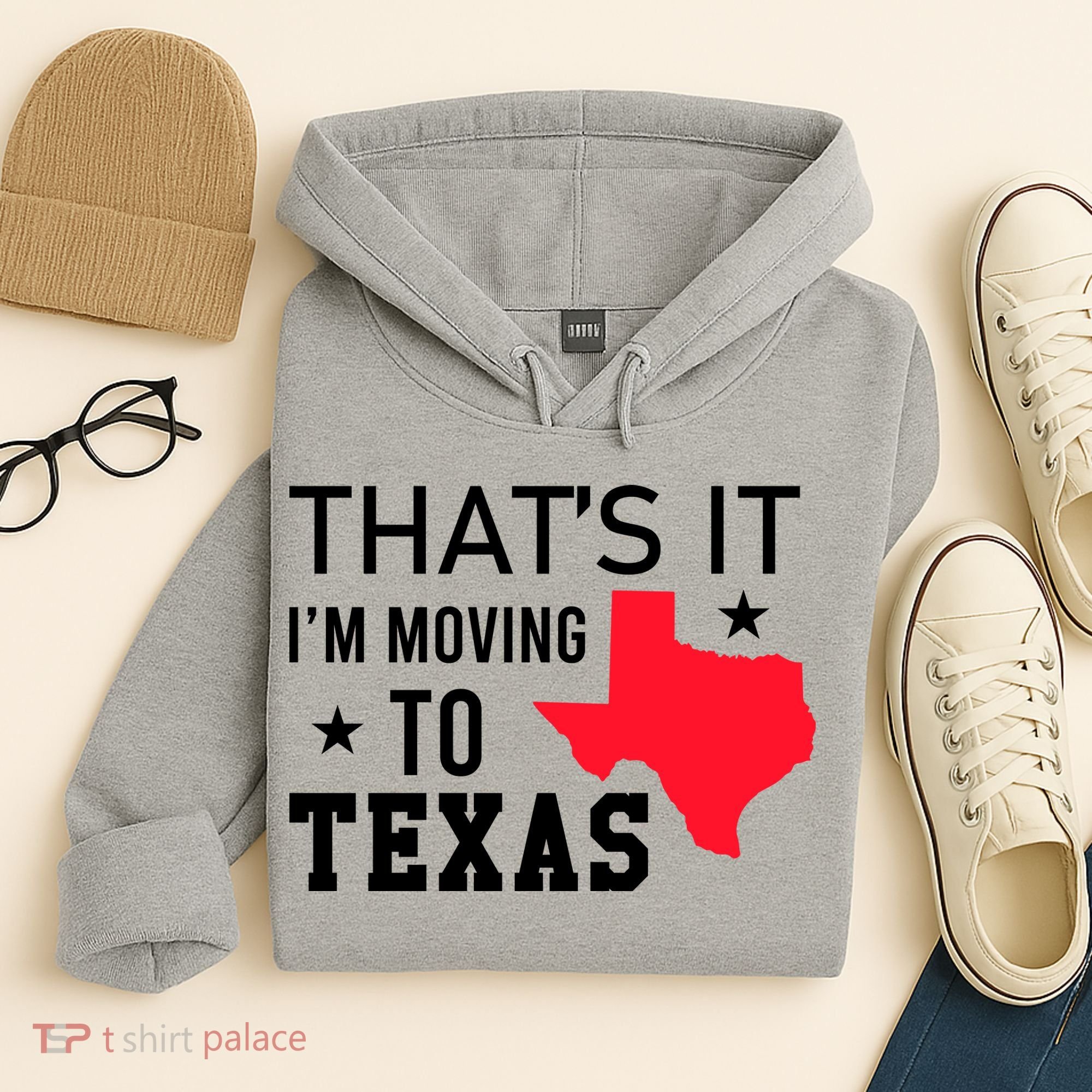 Im Moving To Texas Hoodie