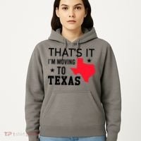 Im Moving To Texas Hoodie thumb 5