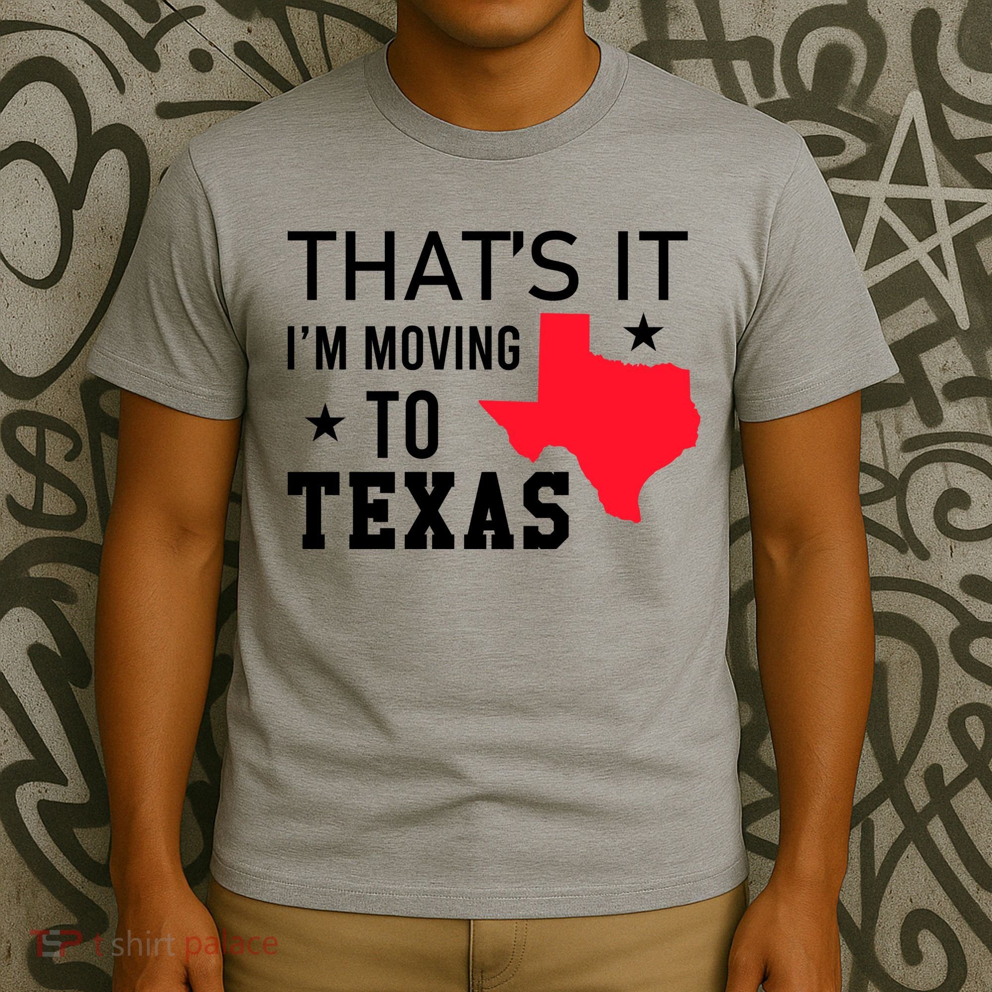 Im Moving To Texas T-Shirt