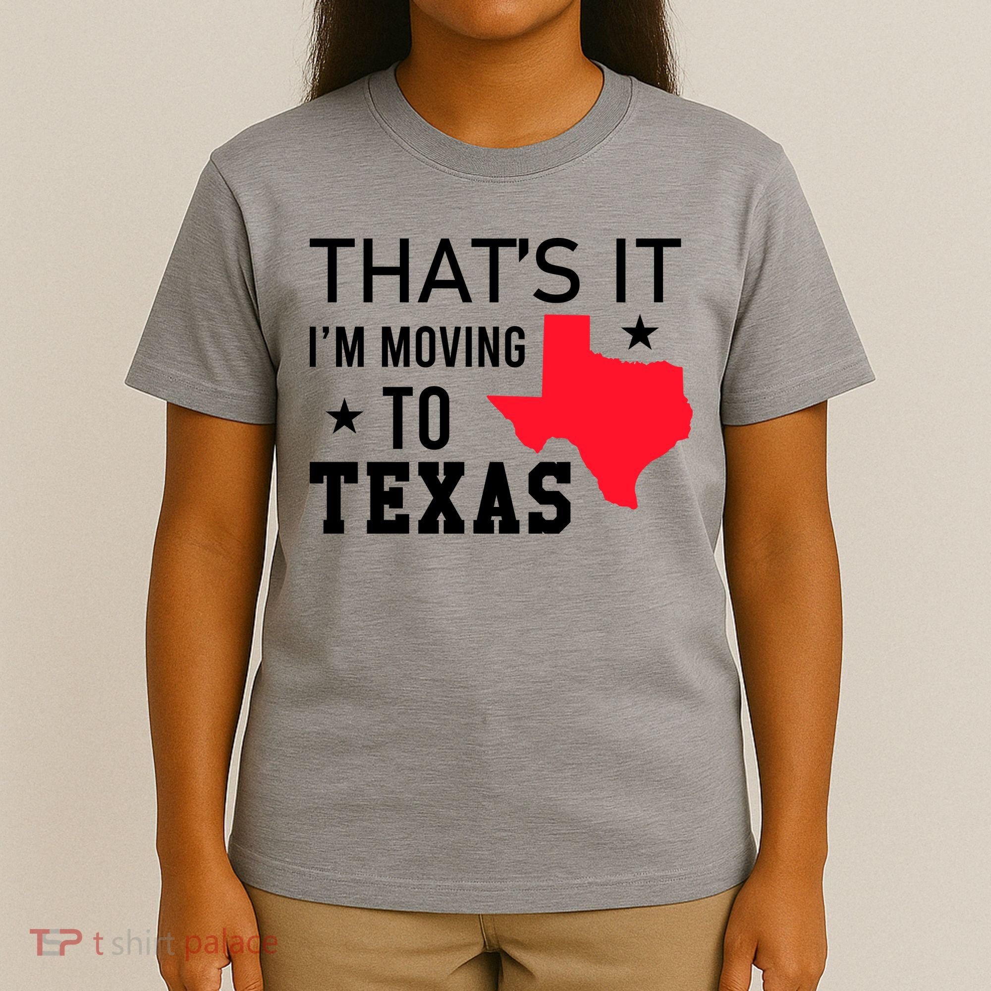 Im Moving To Texas T-Shirt