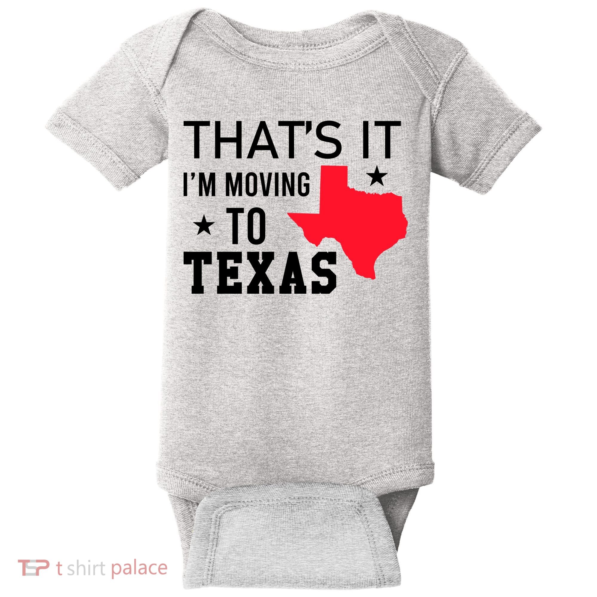 Im Moving To Texas Baby Bodysuit