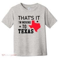 Im Moving To Texas Toddler T-Shirt thumb 0