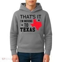 Im Moving To Texas Kids Hoodie thumb 4
