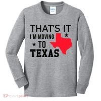 Im Moving To Texas Kids Long Sleeve Shirt thumb 0