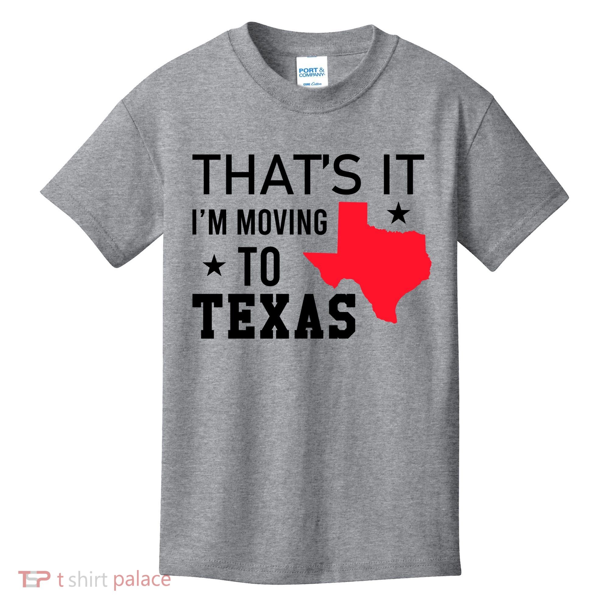 Im Moving To Texas Kids T-Shirt