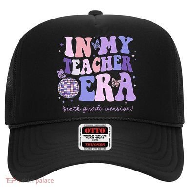 In My Teacher Era Sixth Grade Version 6th Grade Teacher Era Hat