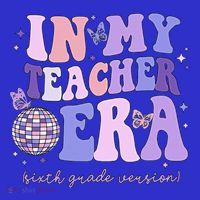In My Teacher Era Sixth Grade Version 6th Grade Teacher Era T-Shirt thumb 7
