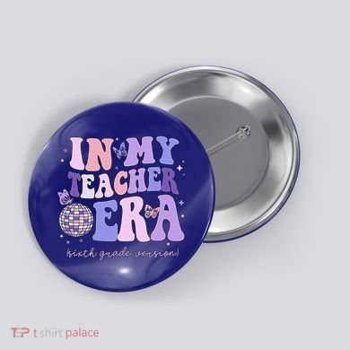 In My Teacher Era Sixth Grade Version 6th Grade Teacher Era Button