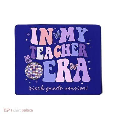 In My Teacher Era Sixth Grade Version 6th Grade Teacher Era Mousepad